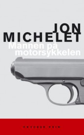 Mannen på motorsykkelen av Jon Michelet (Ebok)