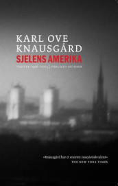 Sjelens Amerika av Karl Ove Knausgård (Heftet)