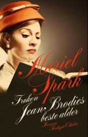 Frøken Jean Brodies beste alder av Muriel Spark (Ebok)