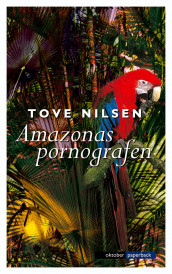 Amazonaspornografen av Tove Nilsen (Ebok)