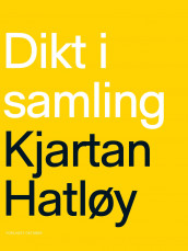 Dikt i samling av Kjartan Hatløy (Heftet)