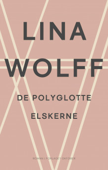 De polyglotte elskerne av Lina Wolff (Ebok)