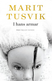 I hans armar av Marit Tusvik (Ebok)
