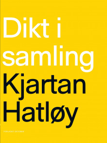 Dikt i samling av Kjartan Hatløy (Ebok)