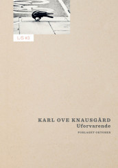 Uforvarende av Karl Ove Knausgård (Ebok)