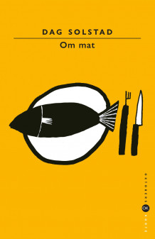 Om mat av Dag Solstad (Heftet)
