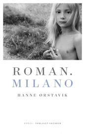 Roman. Milano av Hanne Ørstavik (Innbundet)