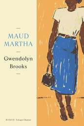 Maud Martha av Gwendolyn Brooks (Ebok)