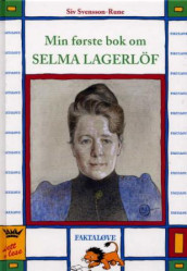 Min første bok om Selma Lagerlöf av Siv Svensson-Rune (Innbundet)