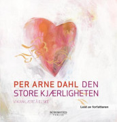 Den store kjærligheten av Per Arne Dahl (Lydbok-CD)