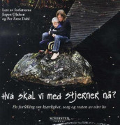 Hva skal vi med stjerner nå? av Per Arne Dahl og Espen Olafsen (Lydbok-CD)