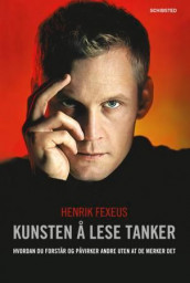 Kunsten å lese tanker av Henrik Fexeus (Ebok)