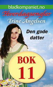 Den gode datter av Trine Angelsen (Ebok)