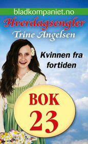 Kvinnen fra fortiden av Trine Angelsen (Ebok)