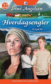 Et nytt liv av Trine Angelsen (Heftet)