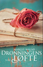 Dronningens løfte av Margit Walsø (Innbundet)