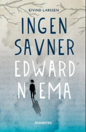 Ingen savner Edward Niema av Eivind Sudmann Larssen (Innbundet)