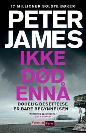 Ikke død ennå av Peter James (Ebok)