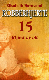 Størst av alt av Elisabeth Havnsund (Ebok)