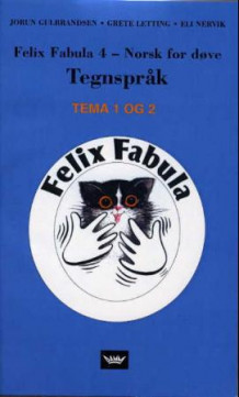 Felix Fabula 4 for døve. Tegnspråk tema 1 og 2, video av Jorun Gulbrandsen, Grete Letting og Eli Nervik (Ukjent)