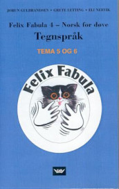 Felix Fabula 4 for døve. Tegnspråk tema 5 og 6, video av Jorun Gulbrandsen, Grete Letting og Eli Nervik (Ukjent)