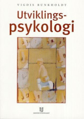 Utviklingspsykologi av Vigdis Bunkholdt (Heftet)