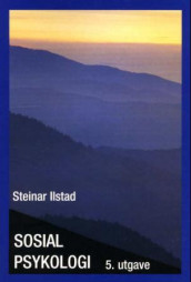 Sosialpsykologi av Steinar Ilstad (Heftet)