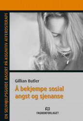 Å bekjempe sosial angst av Gillian Butler (Heftet)
