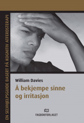 Å bekjempe sinne og irritasjon av William Davies (Heftet)