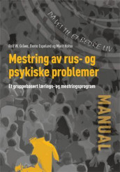 Mestring av rus-  og psykiske problemer av Bente Espeland, Rolf W. Gråwe og Marit Holter (Ebok)