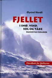 Fjellet i snø, vind, sol og tåke av Øyvind Nordli (Innbundet)