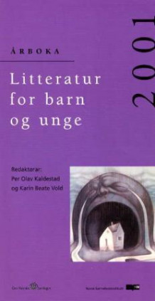 Litteratur for barn og unge 2001 av Per Olav Kaldestad og Karin Beate Vold (Heftet)