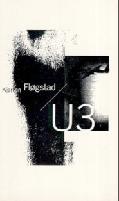 U3 av Kjartan Fløgstad (Heftet)