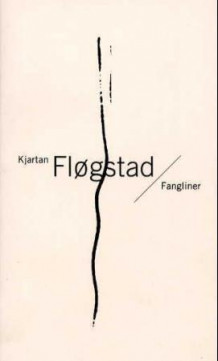 Fangliner av Kjartan Fløgstad (Heftet)