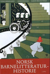 Norsk barnelitteraturhistorie av Tone Birkeland, Gunvor Risa og Karin Beate Vold (Innbundet)