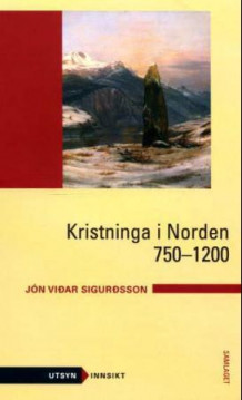Kristninga i Norden 750-1200 av Jón Viðar Sigurðsson (Heftet)