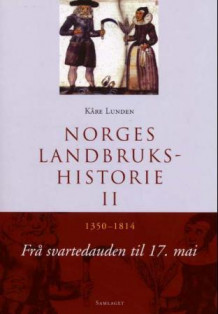 Norges landbrukshistorie. Bd. II av Kåre Lunden (Innbundet)