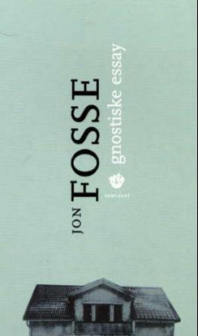 Gnostiske essay av Jon Fosse (Heftet)