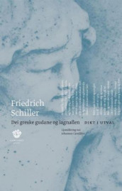 Dei greske gudane og lagnaden av Friedrich von Schiller (Innbundet)