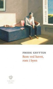 Rom ved havet, rom i byen av Frode Grytten (Heftet)