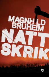 Nattskrik av Magnhild Bruheim (Innbundet)