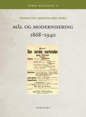 Mål og modernisering 1868-1940 av Oddmund Løkensgard Hoel (Innbundet)