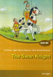 The swan knight av Ion Drew, Brita Strand Rangnes og Inger Helene Skjærpe (Heftet)