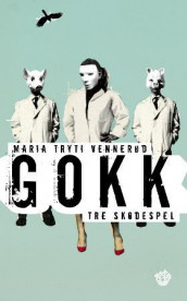 Gokk av Maria Tryti Vennerød (Heftet)