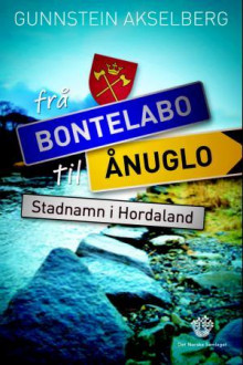 Frå Bontelabo til Ånuglo av Gunnstein Akselberg (Innbundet)