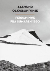 Ferdaminne frå sumaren 1860 av Aasmund Olavsson Vinje (Innbundet)