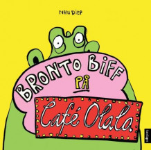 Bronto Biff på Café Olala av Nhu Diep (Innbundet)