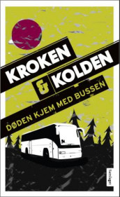 Døden kjem med bussen av Ragnhild Kolden og Vigdis Kroken (Heftet)