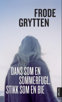 Dans som en somerfugl, stikk som en bie av Frode Grytten (Ebok)