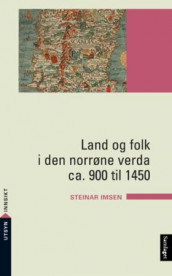 Land og folk i den norrøne verda ca. 900 til 1450 av Steinar Imsen (Heftet)
